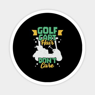 Golf Cart Hair Don't Care Golfing Golfer Gift Magnet